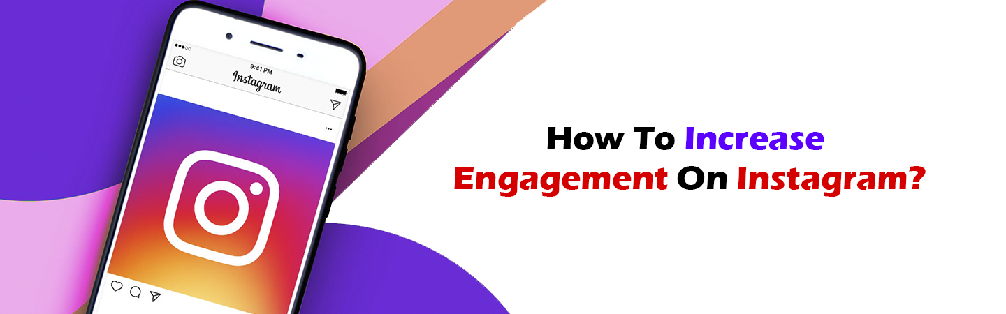 How To Increase Engagement On Instagram?